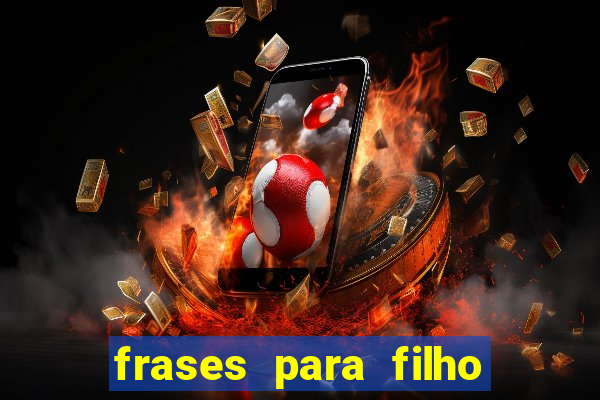 frases para filho jogador de futebol